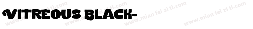 Vitreous Black字体转换